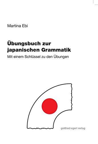 Übungsbuch zur japanischen Grammatik: Mit einem Schlüssel zu den Übungen