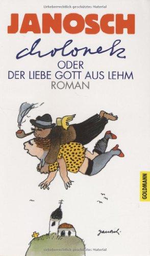 Cholonek oder Der liebe Gott aus Lehm: Roman