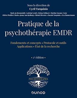 Pratique de la psychothérapie EMDR : fondements et concepts, protocole et outils, applications, état de la recherche