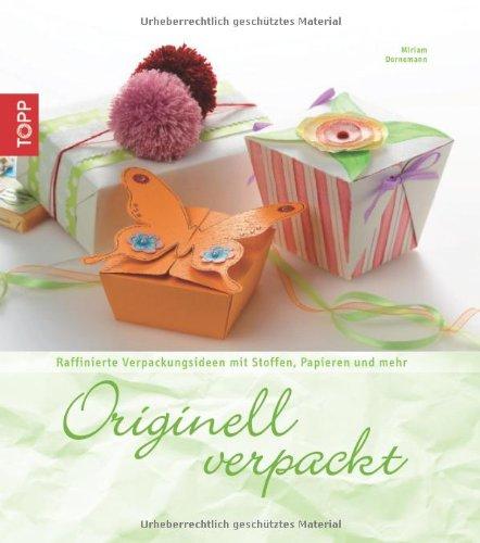 Originell verpackt: Raffinierte Verpackungsideen mit Stoffen, Papier und mehr