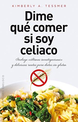 Dime qué comer si soy celiaco (SALUD Y VIDA NATURAL)