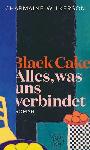 Black Cake: Alles, was uns verbindet - Roman