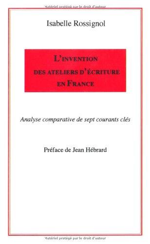 L'invention des ateliers d'écriture en France : analyse comparative des sept courants clés