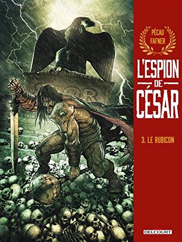 L'espion de César. Vol. 3. Le Rubicon