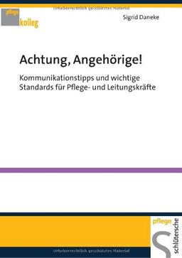 Achtung, Angehörige! Kommunikationstipps und wichtige Standards für Pflege- und Leitungskräfte