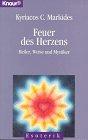 Feuer des Herzens: Heiler, Weise und Mystiker (Knaur Taschenbücher. Esoterik)