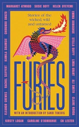 Furies: Stories of the wicked, wild and untamed - feminist tales from 16 bestselling, award-winning authors