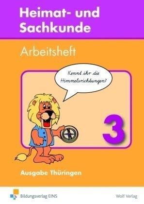 Heimat- und Sachkunde Arbeitshefte für Thüringen: Arbeitsheft 3: Arbeitshefte für die Jahrgangsstufen 1 bis 4. Überarbeitet nach dem neuen Lehrplan