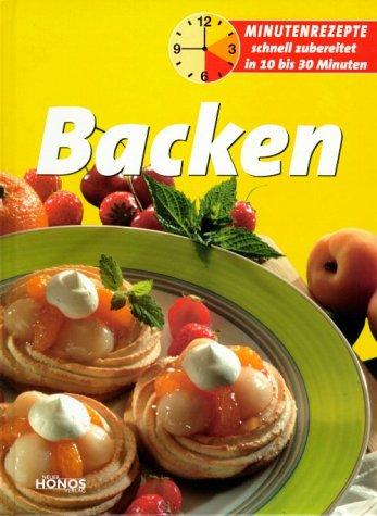 Minutenrezepte. Backen. Schnell zubereitet in 10 bis 30 Minuten