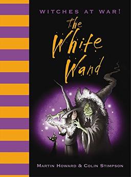 The White Wand (Witches at War!, Band 2)