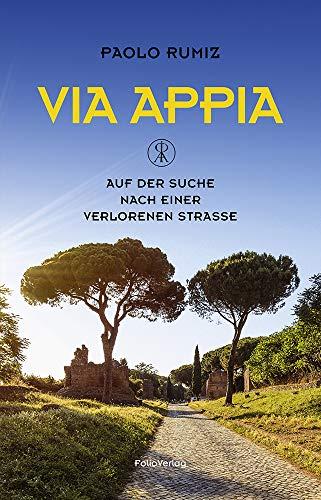 Via Appia: Auf der Suche nach einer verlorenen Straße (Transfer Bibliothek)