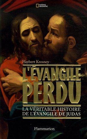 L'Evangile perdu : la véritable histoire de l'Evangile de Judas