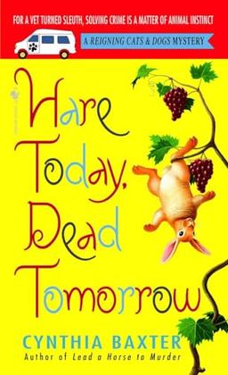 Hare Today, Dead Tomorrow (Reigning Cats and Dogs Mystery, Band 4)