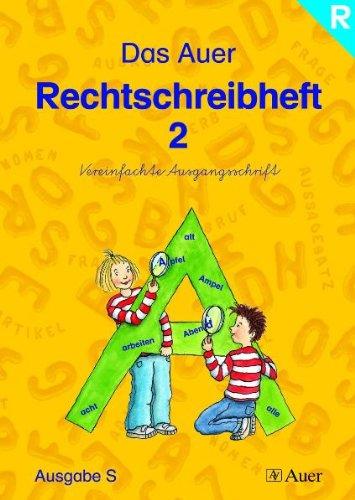 Die Auer Fibel -  Ausgabe S Baden Württemberg / Das Auer Rechtschreibheft 2 -  Vereinfachte Ausgangsschrift: Ausgabe für Rechtshänder