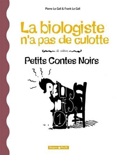 Petits contes noirs. Vol. 2. La biologiste n'a pas de culotte