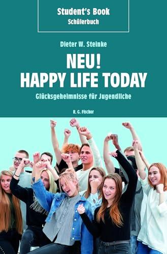 Student's Book / Schülerbuch – Neu! Happy Life Today: Glücksgeheimnisse für Jugendliche