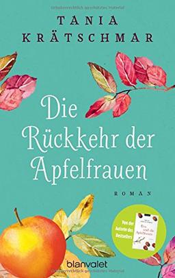 Die Rückkehr der Apfelfrauen: Roman