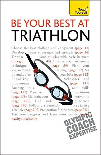 Be Your Best At Triathlon: The authoritative guide to triathlon, from training to race day: Teach Yourself (Teach Yourself General)