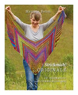 Strickmich! Originale: 20 innovative Strickanleitungen