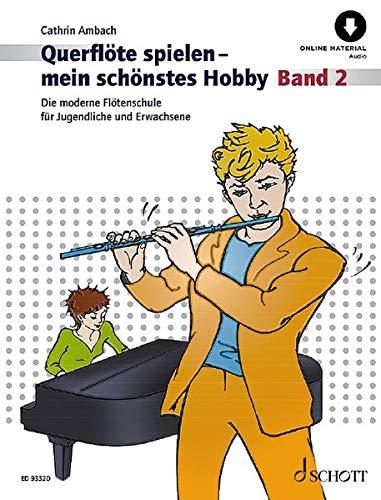 Querflöte spielen - mein schönstes Hobby: Die moderne Flötenschule für Jugendliche und Erwachsene. Band 2. Flöte. Ausgabe mit Online-Audiodatei.