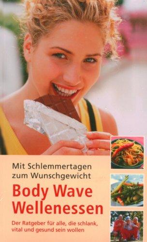 Body Wave Wellenessen: Mit Schlemmertagen zum Wunschgewicht