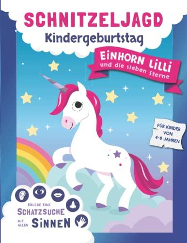 Schnitzeljagd Kindergeburtstag: Schatzsuche mit allen Sinnen – erlebe mit Einhorn Lilli eine unvergessliche Geburtstagsparty – Komplettes Set mit kreativen Spielen und Experimenten