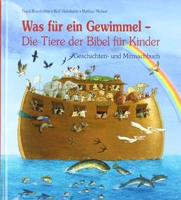 Was für ein Gewimmel - Die Tiere der Bibel für Kinder: Geschichten- und Mitmachbuch