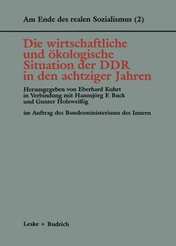 Am Ende des realen Sozialismus, Bd.2, Die wirtschaftliche und ökologische Situation