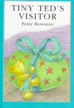 Tiny Teds Visitor (Tiny Ted Miniature Picture Books)