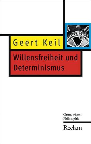 Willensfreiheit und Determinismus: Grundwissen Philosophie