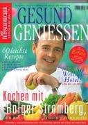 Gesund genießen Band 2: Der Feinschmecker Bookazine: Kochen mit Holger Stromberg. 60 leichte Rezepte. Gute Erholung: 50 Wellness-Hotels von BIO bis LUXUS (Feinschmecker Bookazines)