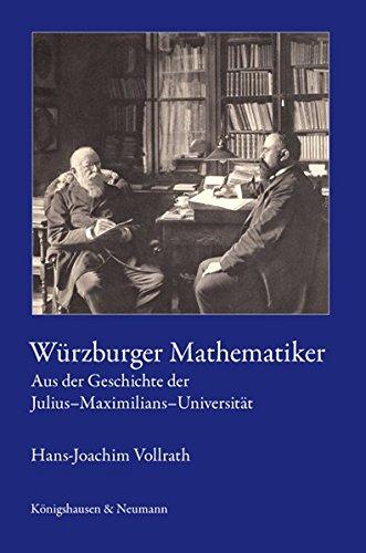 Würzburger Mathematiker: Aus der Geschichte der Julius-Maximilians-Universität