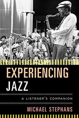 Experiencing Jazz: A Listener's Companion