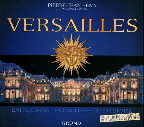 Versailles : entrez dans les coulisses de l'Histoire