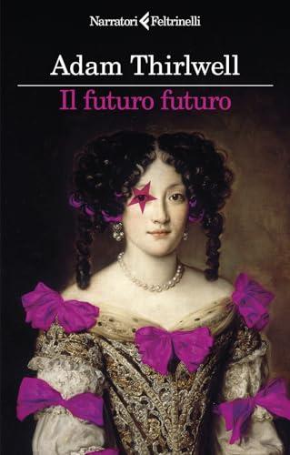 Il futuro futuro (I narratori)