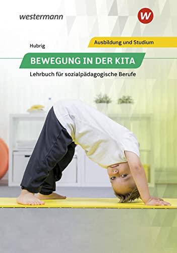 Bewegung in der Kita: Lehrbuch für sozialpädagogische Berufe