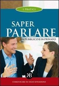 Saper Parlare in Pubblico E in Priv