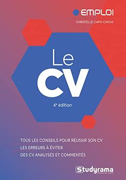 Le CV : tous les conseils pour réussir son CV, les erreurs à éviter, des CV analysés et commentés