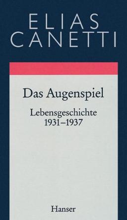 Gesammelte Werke Band 9: Das Augenspiel: Lebensgeschichte 1931 - 1937