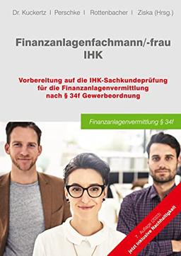 Finanzanlagenfachmann/-frau IHK: Vorbereitung auf die IHK-Sachkundeprüfung für die Finanzanlagenvermittlung nach § 34f GewO