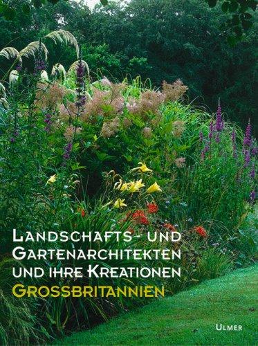 Landschafts- und Gartenarchitekten und ihre Kreationen. Großbritannien