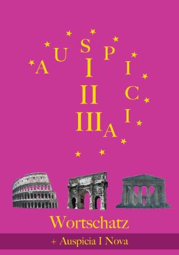 Auspicia. Unterrichtswerk für Latein als zweite Fremdsprache / Auspicia I,II,III Wortschatz inklusive Auspicia I Nova Wortschatz