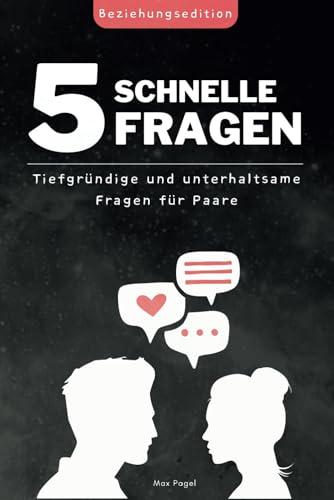 5 schnelle Fragen - Beziehungsedition: Tiefgründige und unterhaltsame Fragen für Paare