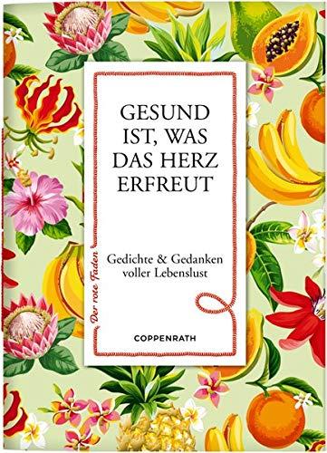 Gesund ist, was das Herz erfreut: Gedichte & Gedanken voller Lebenslust (Der rote Faden)