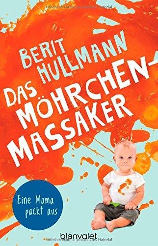 Das Möhrchen-Massaker: Eine Mama packt aus