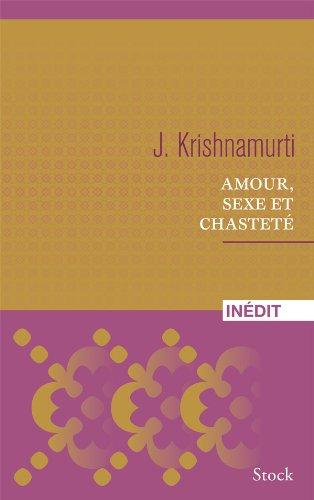 Amour, sexe et chasteté : sélection d'extraits des enseignements de Krishnamurti