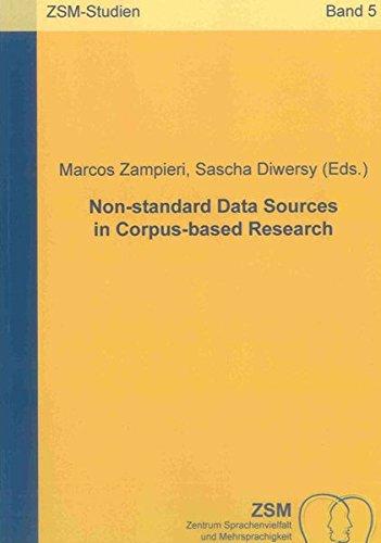 Non-standard Data Sources in Corpus-based Research (ZMS-Studien - Schriften des Zentrums Sprachenvielfalt und Mehrsprachigkeit der Universität zu Köln)