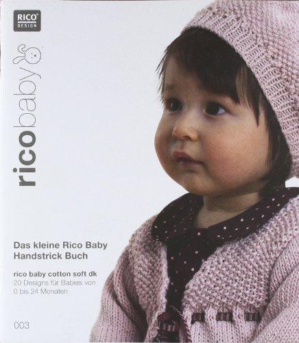 rico baby. Das kleine Rico Baby Handstrick Buch: Strickidee 3 / 20 Designs für Babies von 0 bis 24 Monaten