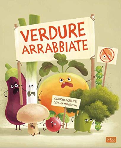 Verdure arrabbiate. Ediz. a colori (Sassi junior)