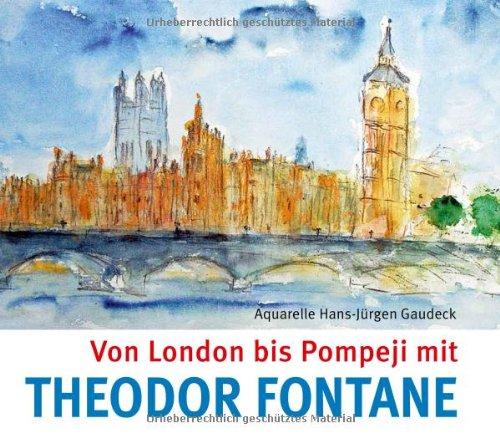 Von London bis Pompeji mit Theodor Fontane